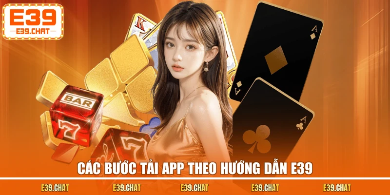 Các bước tải app theo hướng dẫn E39