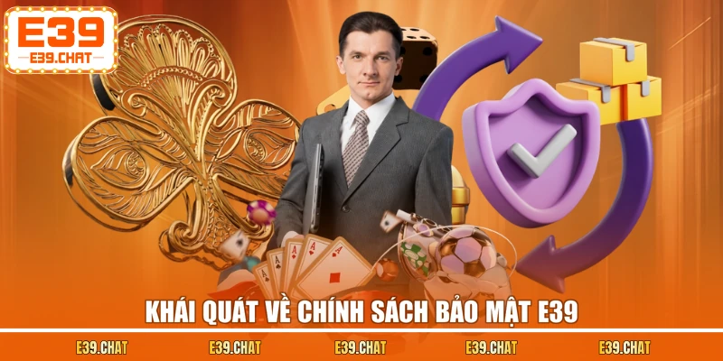 Khái quát về chính sách bảo mật E39