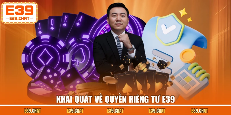 Khái quát về quyền riêng tư E39