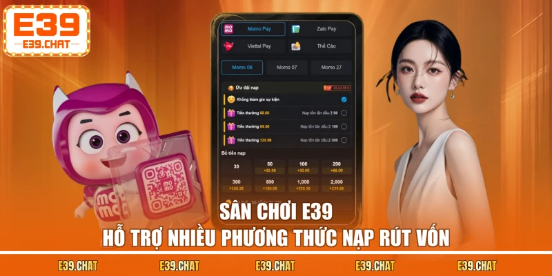 Sân chơi E39 hỗ trợ nhiều phương thức nạp rút vốn