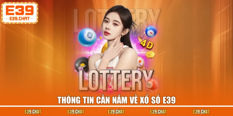 Thông tin cần nắm về xổ số E39